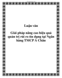 Luận văn Giải pháp nâng cao hiệu quả quản trị rủi ro tín dụng tại Ngân hàng TMCP Á Châu