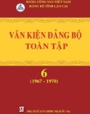 Ebook Văn kiện Đảng bộ toàn tập tỉnh Lào Cai - Tập 6 (1967-1970): Phần 1