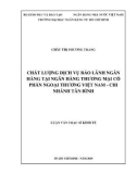 Luận văn Thạc sĩ Kinh tế: Chất lượng dịch vụ bảo lãnh ngân hàng tại Ngân hàng thương mại cổ phần Ngoại Thương Việt Nam - Chi Nhánh Tân Bình