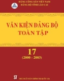 Ebook Văn kiện Đảng bộ toàn tập tỉnh Lào Cai - Tập 17 (2000-2003): Phần 1