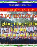 Bài giảng Tiếng việt 5 tuần 33 bài: Sang năm con lên bảy