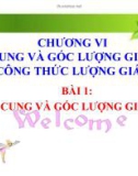 Bài giảng Toán 10 - Bài 1: Cung và góc lượng giác