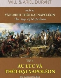 Lịch sử văn minh thế giới (Phần XI Văn minh thời đại Napoléon) - Tập 4: Âu lục và thời đại Napoléon: Phần 1