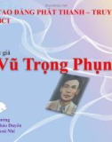 Bài giảng Ngữ văn lớp 12 - Bài: Tác giả Vũ Trọng Phụng