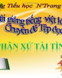 Bài giảng Tiếng việt 5 tuần 23 bài: Phân xử tài tình