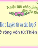 Bài giảng Luyện từ và câu: Mở rộng vốn từ: Thiên nhiên - Tiếng việt 5 - GV.N.T.Hồng