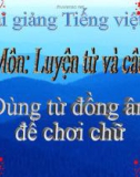 Slide bài Luyện từ và câu: Dùng từ đồng âm để chơi chữ - Tiếng việt 5 - GV.Mai Huỳnh