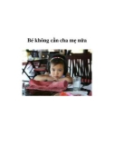 Bé không cần cha mẹ nữa