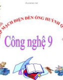 Bài 7: Thực hành lắp mạch điện đèn - Bài giảng điện tử Công nghệ 9 - Hoàng Tuấn