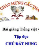 Bài Tập đọc: Chú Đất Nung - Bài giảng điện tử Tiếng việt 4 - GV.N.Phương Hà