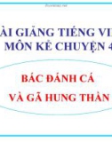 Slide bài Kể chuyện: Bác đánh cá và gã hung thần - Tiếng việt 4 - GV.Lâm Ngọc Hoa