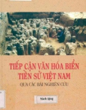 Tìm hiểu văn hóa biển tiền sử Việt Nam qua các bài nghiên cứu: Phần 1