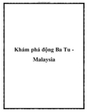 Khám phá động Ba Tu Malaysia