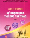 Giáo trình Kế hoạch hóa thể dục thể thao (Tập 2): Phần 1 - PGS.TS. Lê Đức Chương