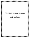 Tới Nhật ăn món gà ngon nhất Thế giới