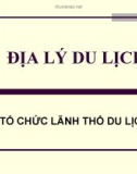 Bài giảng Địa lý du lịch tổ chức lãnh thổ du lịch