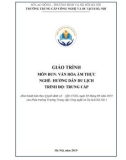 Giáo trình Văn hóa ẩm thực (Nghề: Hướng dẫn du lịch - Trung cấp) - Trường Trung cấp Công nghệ và Du lịch Hà Nội