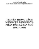 Ebook Truyền thống cách mạng của Đảng bộ và nhân dân xã Bản Ngò (1962-2015): Phần 1