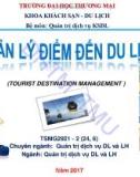 Bài giảng Quản lý điểm đến du lịch - Chương 1: Khái quát về điểm đến du lịch và quản lý điểm đến du lịch