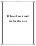 10 thông số bạn là người đàn ông khỏe mạnh