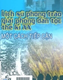 Ebook Lịch sử phòng trào giải phóng dân tộc thế kỷ XX một cách tiếp cận: Phần 1