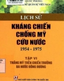 Ebook Lịch sử kháng chiến chống Mỹ cứu nước 1954-1975 (Tập 6: Thắng Mỹ trên chiến trường ba nước Đông Phương): Phần 1