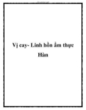 Vị cay- Linh hồn ẩm thực Hàn