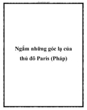 Ngắm những góc lạ của thủ đô Paris (Pháp)