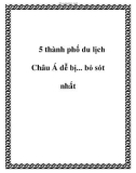 5 thành phố du lịch Châu Á dễ bị... bỏ sót nhất