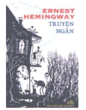 Tuyển tập truyện ngắn Ernest Hemingway: Phần 1