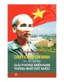 Ebook Kỷ yếu hội thảo khoa học Chủ tịch Hồ Chí Minh với sự nghiệp giải phóng miền Nam, thống nhất đất nước: Phần 1