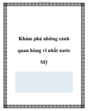 Khám phá những cảnh quan hùng vĩ nhất nước Mỹ