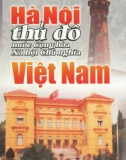 Tìm hiểu về Hà Nội - Thủ đô nước Cộng hòa xã hội chủ nghĩa Việt Nam: Phần 1