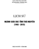 Ebook Lịch sử ngành Giáo dục tỉnh Thái Nguyên (1945-2015): Phần 1