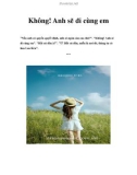 Không! Anh sẽ đi cùng em