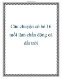 Câu chuyện cô bé 16 tuổi làm chấn động cả đất trời