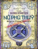 Bí mật của Nicholas Flamel bất tử Tập 3: Nữ phù thủy - Michael Scott