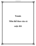 Tennis Môn thể thao của cả cuộc đời