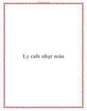 Truyện ngắn Ly cafe nhạt màu