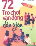 Việt Nam và châu Á - 72 trò chơi vận động dân gian - Tập 1: Phần 1