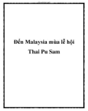 Đến Malaysia mùa lễ hội Thai Pu Sam