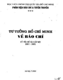 Tìm hiểu tư tưởng Hồ Chí Minh về báo chí (Kỷ yếu đề tài cấp bộ 2001 - 2002): Phần 1