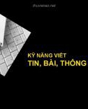 Bài giảng Kỹ năng Viết tin, bài, thông cáo báo chí - ThS. Hoàng Xuân Phương