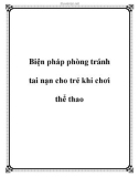 Biện pháp phòng tránh tai nạn cho trẻ khi chơi thể thao