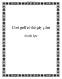 Chơi golf có thể gây giảm thính lực