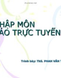 Bài giảng Nhập môn báo trực tuyến - ThS. Phan Văn Tú