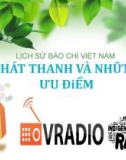 Bài thuyết trình: Lịch sử báo chí Việt Nam - Phát thanh và những ưu điểm