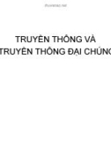 Bài giảng Truyền thông và truyền thông đại chúng