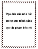 Đạo đức của nhà báo trong quy trình sáng tạo tác phẩm báo chí