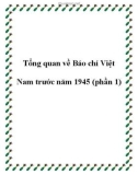 Tổng quan về Báo chí Việt Nam trước năm 1945 (phần 1)